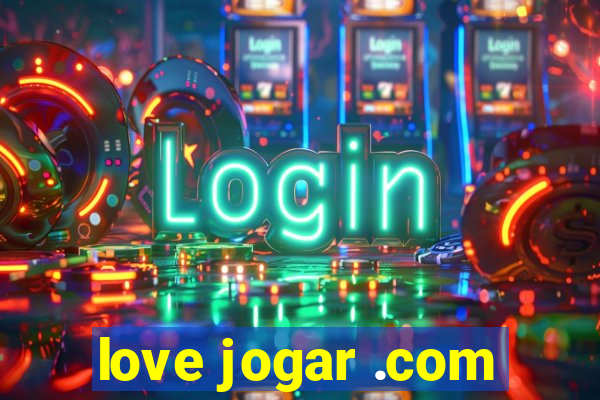 love jogar .com